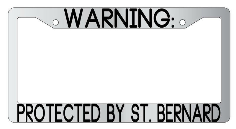 Warning Protected By St Bernard Chrome Metal License Plate Frame Auto  Mod-GRAPH9856236-9426