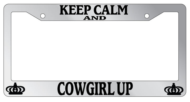 Chrome METAL License Plate Frame KEEP CALM AND COWGIRL UP Auto Accessory  Mod-GRAPH9856236-9877