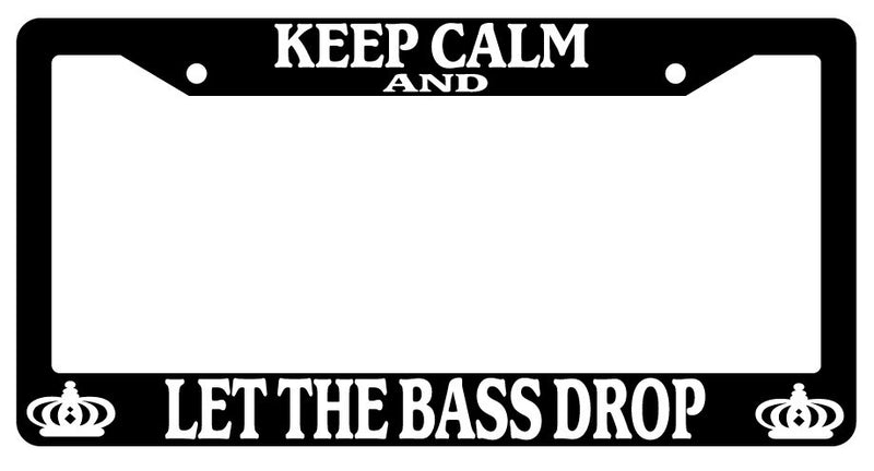 Black License Plate Frame Keep Calm And Let The Bass Drop Auto Accessory Novelty  Mod-GRAPH9856236-400
