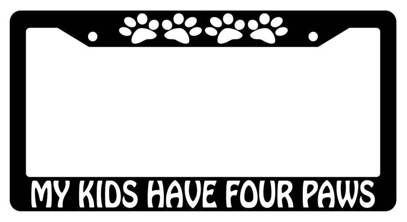 Black License Plate Frame MY KIDS HAVE FOUR PAWS Auto Accessory 230  Mod-GRAPH9856236-3765