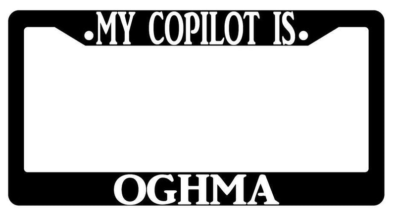 My Copilot Is Oghma Black Plastic License Plate Frame  Mod-GRAPH9856236-75