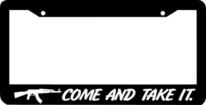 COME AND TAKE IT 2ND AMENDMENT GUN CONTROL molon labe License Plate Frame