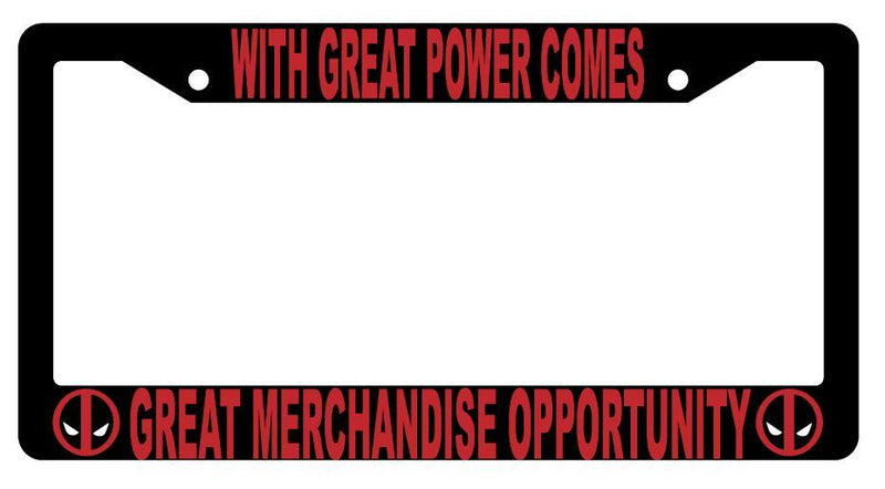 Black With Great Power Comes Great Merchandise Opportunity License Frame 1799  Mod-GRAPH9856236-1585