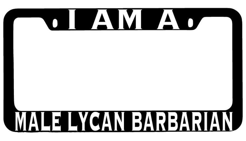 I Am A Male Lycan Barbarian Black METAL License Plate Frame RPG  Mod-GRAPH9856236-8487