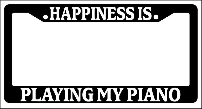 Black License Plate Frame Happiness Is... Playing My Piano Auto Accessory  Mod-GRAPH9856236-817