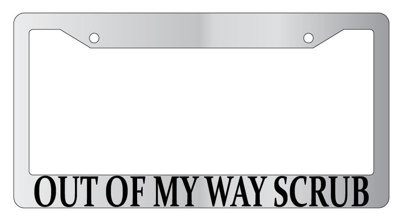 Out Of My Way Scrub Chrome METAL License Plate Frame MMO  Mod-GRAPH9856236-8723