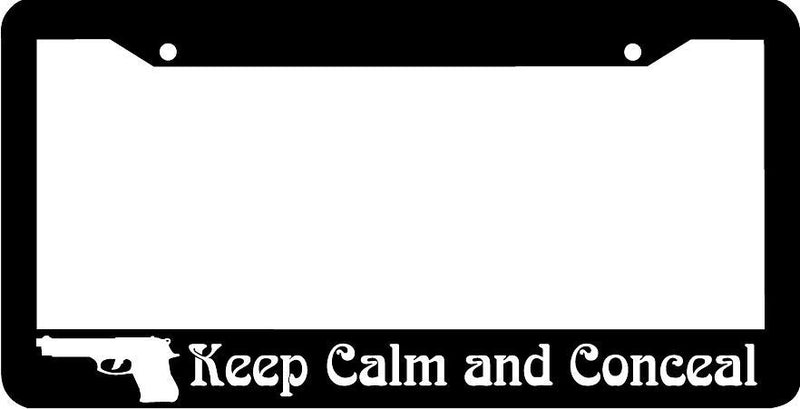 KEEP CALM AND CONCEAL gun 2nd amendment pistol License Plate Frame