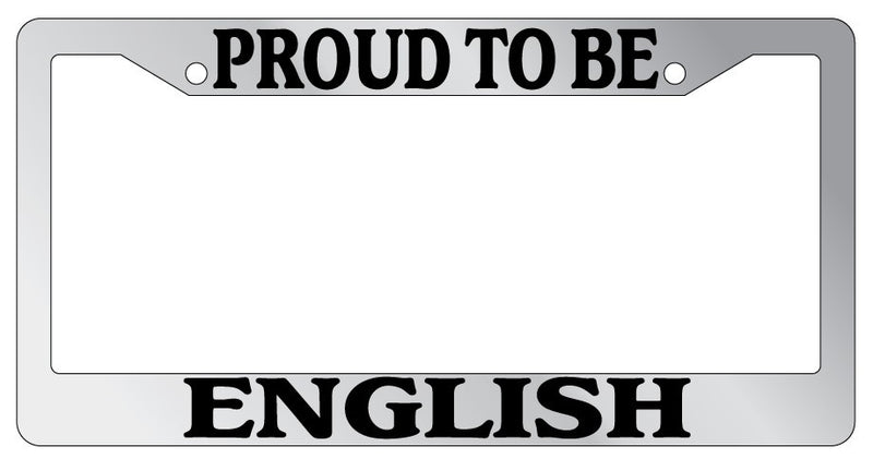 Chrome License Plate Frame Proud To Be English Auto Accessory Novelty  Mod-GRAPH9856236-4844