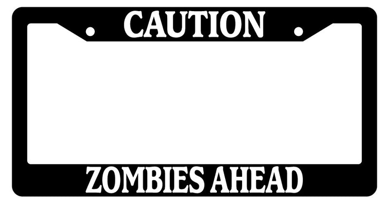 Black License Plate Frame Caution Zombies Ahead Auto Accessory Novelty 111  Mod-GRAPH9856236-2234