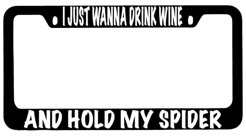 I Just Wanna Drink Wine And Hold My For Spider Black METAL License Frame  Mod-GRAPH9856236-10150