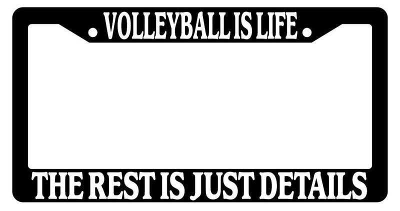 Black License Plate Frame Volleyball Is Life The Rest Is Just Details Auto  Mod-GRAPH9856236-2319