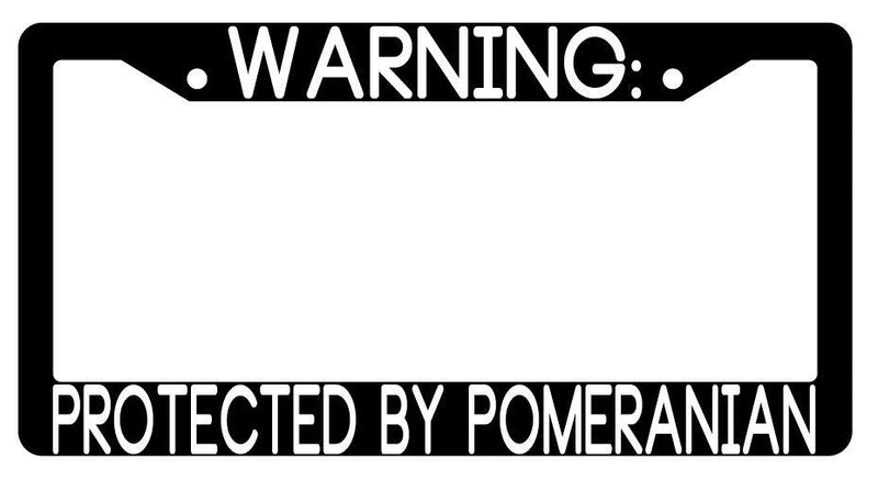 Warning Protected By Pomeranian Black Plastic License Plate Frame Auto  Mod-GRAPH9856236-3513