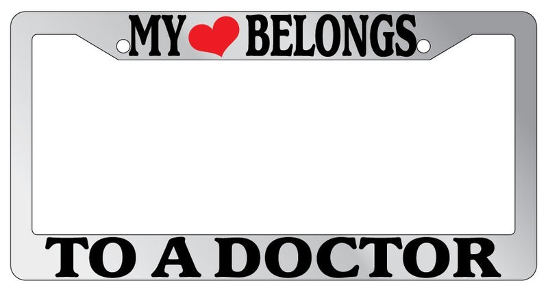 Chrome METAL License Plate Frame MY HEART BELONGS TO A DOCTOR Auto Accessory  Mod-GRAPH9856236-8265