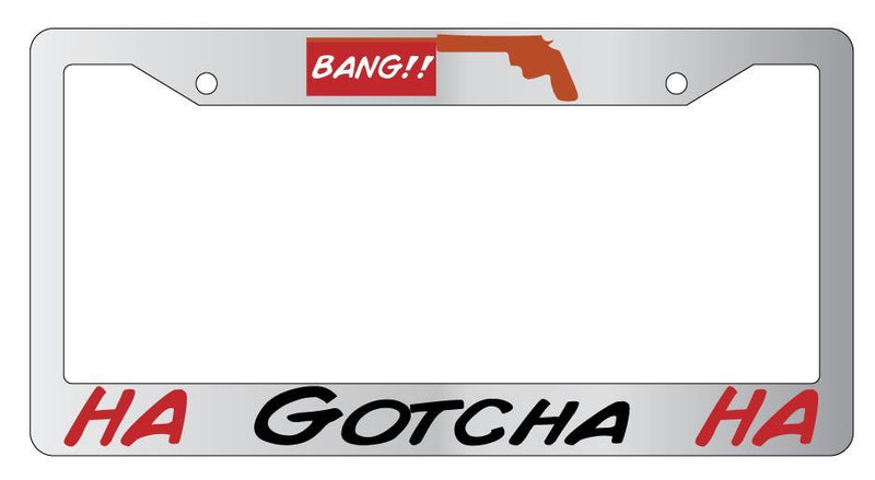Bang Gotcha Chrome License Plate Frame  Mod-GRAPH9856236-4198