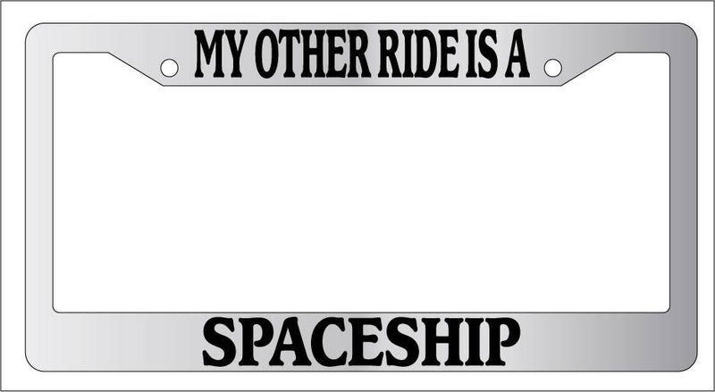 Chrome License Plate Frame My Other Ride Is A Spaceship Auto Accessory Novelty  Mod-GRAPH9856236-6290