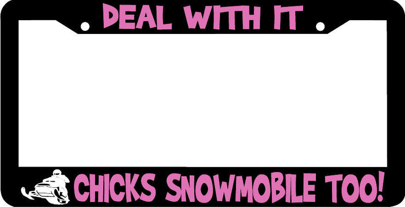 DEAL WITH IT CHICKS SNOWMOBILE TOO License Plate Frame TAG HOLDER GIRLS PINK