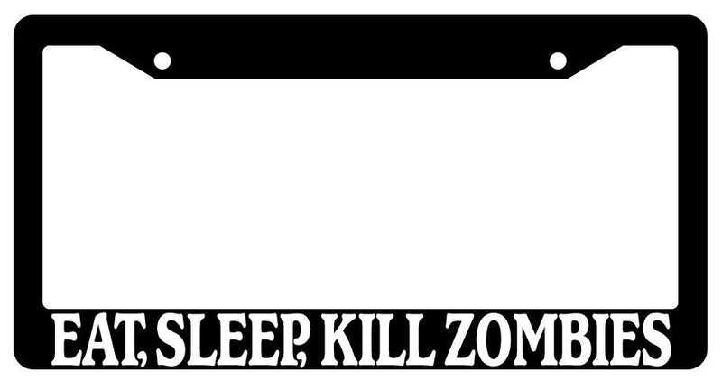 Black License Plate Frame Eat, Sleep, Kill Zombies Auto Accessory 725  Mod-GRAPH9856236-3025