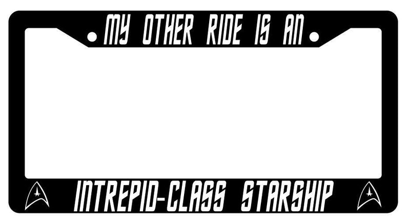 My Other Ride Is A Intrepid-Class Starship Black Plastic License Plate Frame ST  Mod-GRAPH9856236-3415