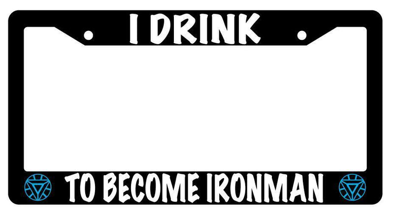 I Drink To Become Ironman Black Plastic License Plate Frame  Mod-GRAPH9856236-1772