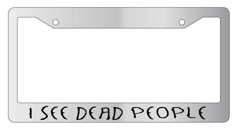 Chrome License Plate Frame I SEE DEAD PEOPLE Auto Accessory 958  Mod-GRAPH9856236-5582