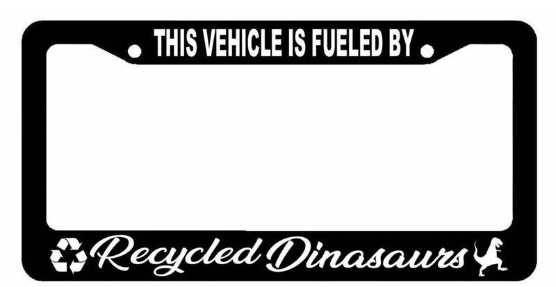 Fueled by Recycled Dinosaurs Funny Off Road JDM Drift License Plate Frame