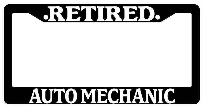 Black License Plate Frame Retired Auto Mechanic Auto Accessory Novelty  Mod-GRAPH9856236-930