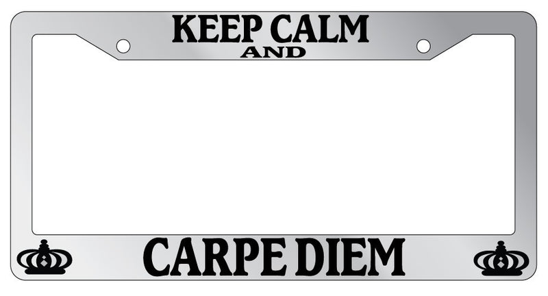 Chrome License Plate Frame Keep Calm And Carpe Diem Auto Accessory Novelty  Mod-GRAPH9856236-6138