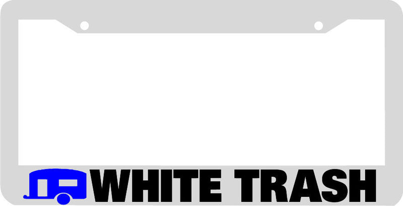 WHITE TRASH trailer white License Plate Frame
