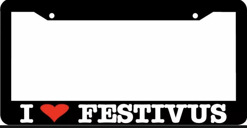 I LOVE FESTIVUS License Plate Frame