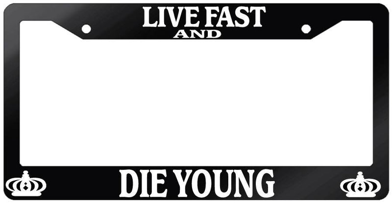 Glossy Black License Plate Frame LIVE FAST AND DIE YOUNG Auto Accessory 2377  Mod-GRAPH9856236-7142
