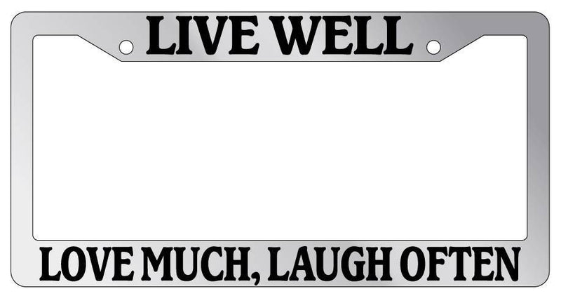 Chrome License Plate Frame Live Well, Love Much, Laugh Often Auto Accessory  Mod-GRAPH9856236-6537