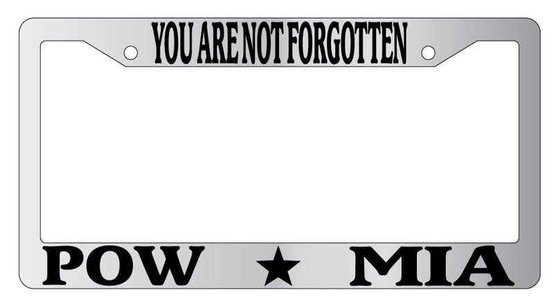 You Are Not Forgotten POW MIA Chrome METAL License Plate Frame  Mod-GRAPH9856236-9370