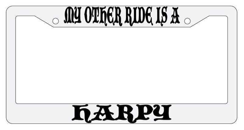 My Other Ride Is A Harpy White Plastic License Plate Frame Auto Fantasy  Mod-GRAPH9856236-790