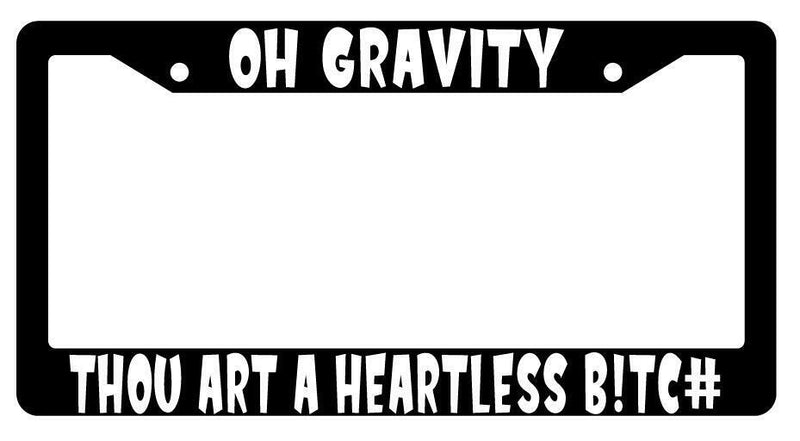 Oh Gravity Thou Art A Heartless B!tc