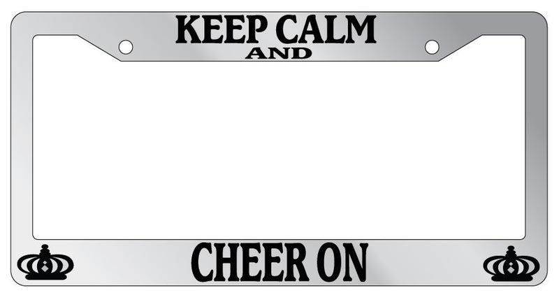 Chrome License Plate Frame Keep Calm And Cheer On Auto Accessory Novelty  Mod-GRAPH9856236-6133