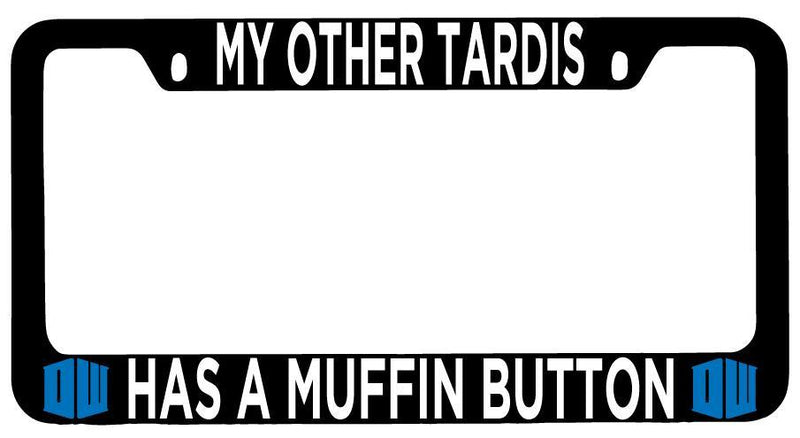 Black METAL License Plate Frm Auto Accessory My Other Tardis Is A Muffin Button  Mod-GRAPH9856236-10135