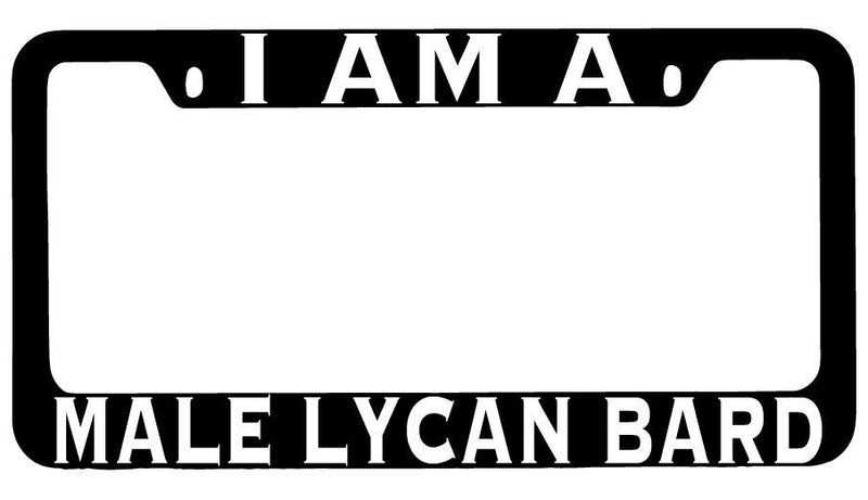 I Am A Male Lycan Bard Black METAL License Plate Frame RPG  Mod-GRAPH9856236-8482