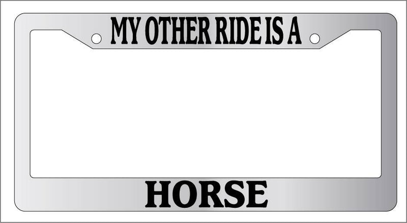 Chrome License Plate Frame My Other Ride Is A Horse Auto Accessory Novelty  Mod-GRAPH9856236-6261