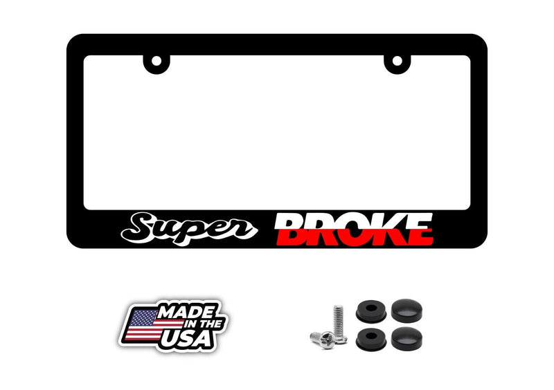 Super Broke Funny JDM Racing Car Truck License Plate Frame