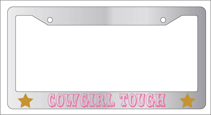 Chrome License Plate Frame COWGIRL TOUGH Auto Accessory 681  Mod-GRAPH9856236-5039