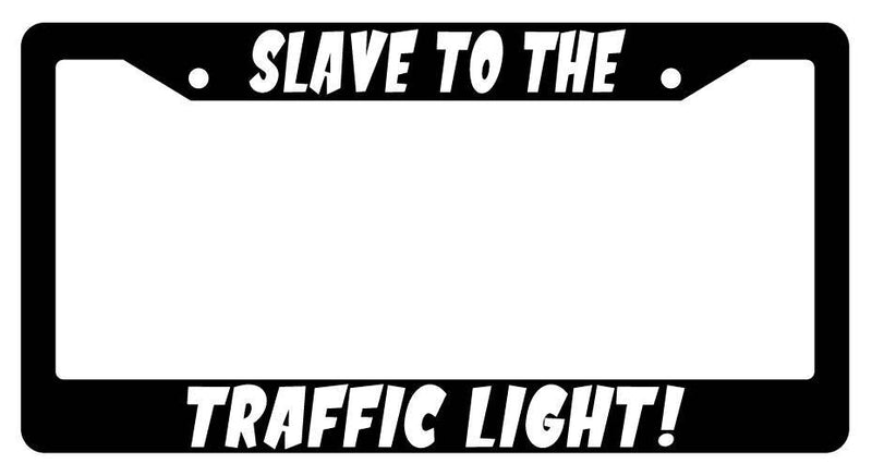 Black License Plate Frame SLAVE TO THE TRAFFIC LIGHT Auto Accessory  Mod-GRAPH9856236-2130