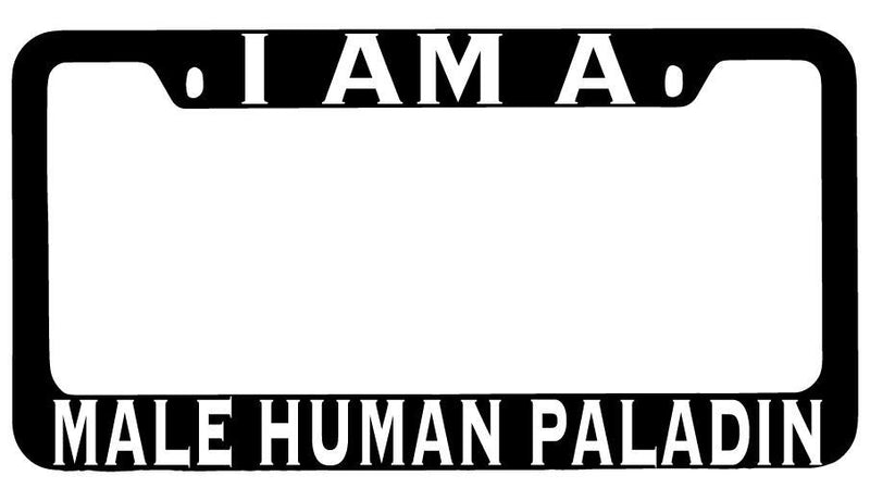 I Am A Male Human Paladin Black METAL License Plate Frame RPG  Mod-GRAPH9856236-8466