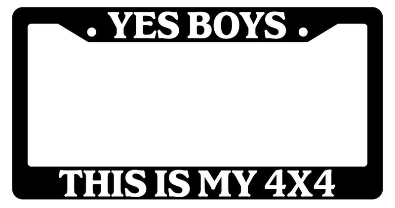 Black License Plate Frame Yes Boys This Is My 4x4 Auto Accessory Novelty  Mod-GRAPH9856236-2253