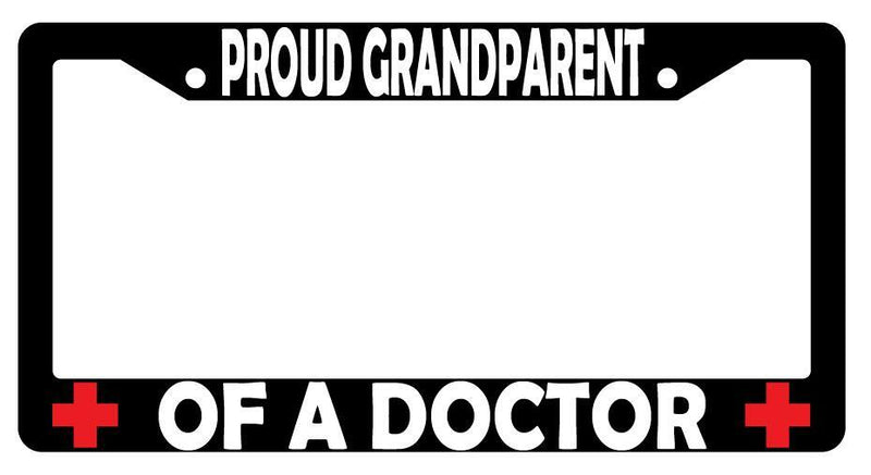 Proud Grandparent Of A Doctor Black Plastic License Plate Frame  Mod-GRAPH9856236-3107