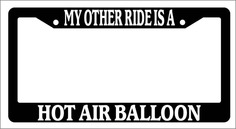 Black License Plate Frame My Other Ride Is A Hot Air Balloon Auto Accessory  Mod-GRAPH9856236-3123