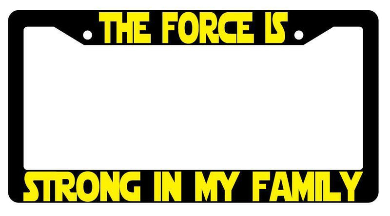 The Force Is Strong In My Family Black Plastic License Plate Frame Star Wars  Mod-GRAPH9856236-2445