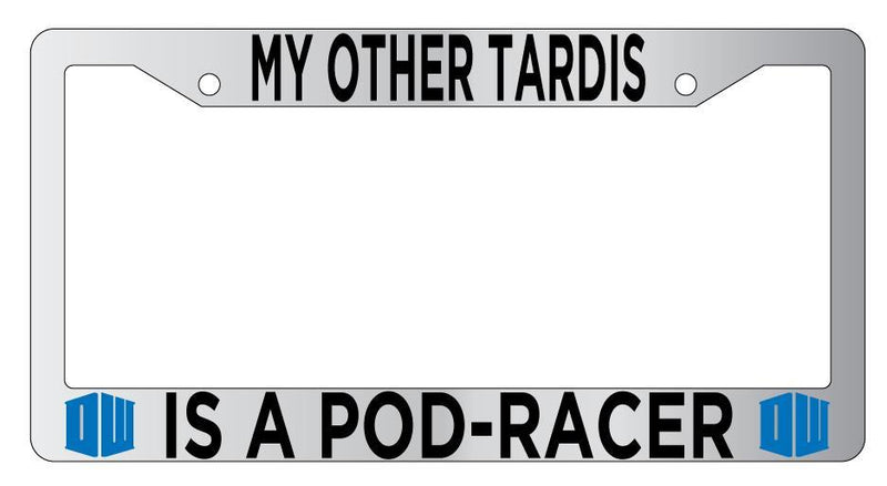 Chrome License Plate Frame Auto Accessory My Other Tardis Is a Pod-Racer  Mod-GRAPH9856236-4337