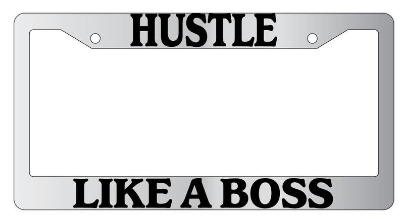Hustle Like A Boss Chrome METAL License Plate Frame  Mod-GRAPH9856236-8060