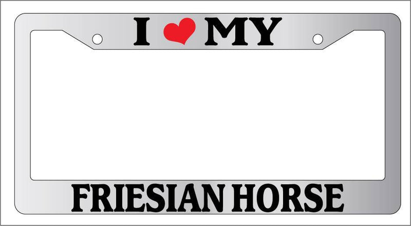 Chrome License Plate Frame I Heart My Friesian Horse Auto Accessory Novelty 396  Mod-GRAPH9856236-5320