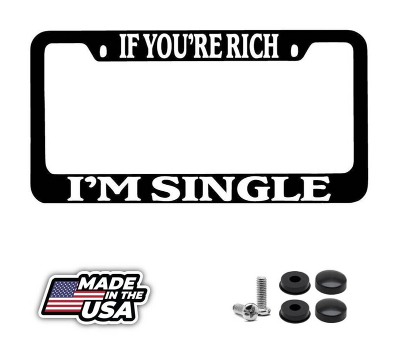 Black METAL License Plate Frame If Your Rich I&